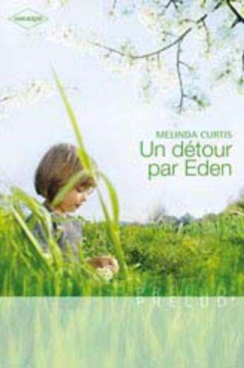 Couverture du livre « Un détour par eden » de Melinda Curtis aux éditions Harlequin