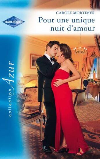 Couverture du livre « Pour une unique nuit d'amour » de Carole Mortimer aux éditions Harlequin