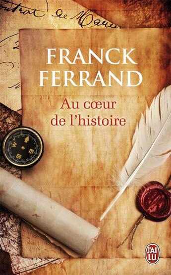 Couverture du livre « Au coeur de l'histoire » de Ferrand Franck aux éditions J'ai Lu