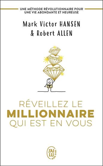 Couverture du livre « Réveillez le millionnaire qui est en vous ; une méthode révolutionnaire pour une vie abondante et heureuse » de Mark Victor Hansen et Robert Allen aux éditions J'ai Lu