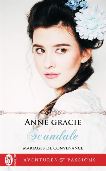 Couverture du livre « Mariages de convenance Tome 2 : scandale » de Anne Gracie aux éditions J'ai Lu