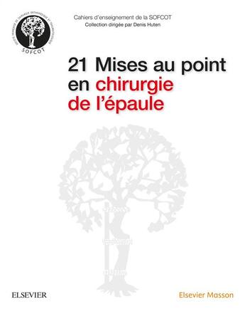 Couverture du livre « 21 mises au point en chirurgie de l'épaule » de  aux éditions Elsevier-masson