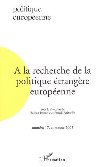 Couverture du livre « À la recherche de la politique étrangère européenne » de Franck Petiteville aux éditions Editions L'harmattan