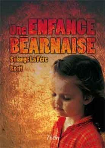 Couverture du livre « Une enfance béarnaise » de Solange La Fere aux éditions Theles