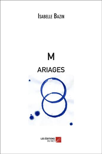 Couverture du livre « M ariages » de Isabelle Bazin aux éditions Editions Du Net