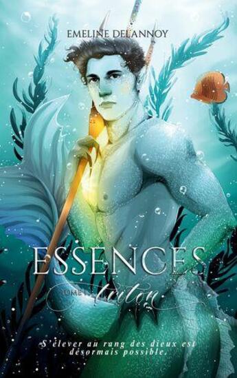 Couverture du livre « Essences - triton » de Delannoy Emeline aux éditions Books On Demand