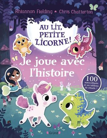 Couverture du livre « Au lit, petite licorne ! je joue avec l'histoire » de Chris Chatterton et Rhiannon Fielding aux éditions Grund