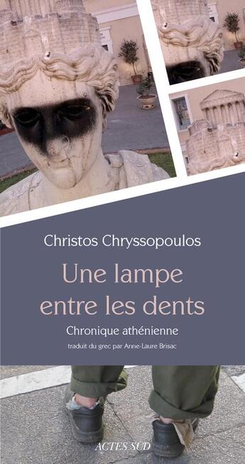 Couverture du livre « Une lampe entre les dents ; chronique athénienne » de Christos Chryssopoulos aux éditions Actes Sud