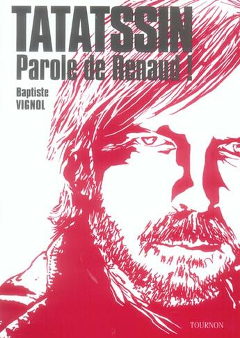 Couverture du livre « Tatatssin ! Parole De Renaud » de Baptiste Vignol aux éditions Tournon