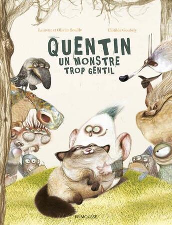 Couverture du livre « Quentin, un monstre trop gentil » de Olivier Souille et Laurent Souille et Cotilde Goubely aux éditions Frimousse