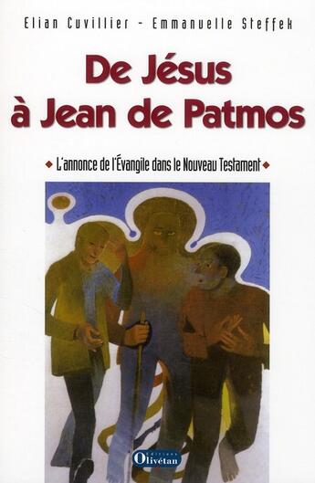 Couverture du livre « De Jésus à Jean de Patmos ; l'annonce de l'Evangile dans le NT » de Elian Cuvillier aux éditions Olivetan