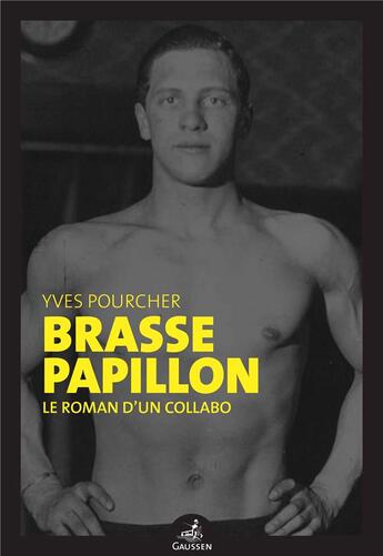 Couverture du livre « Brasse papillon : le roman d un collabo » de Yves Pourcher aux éditions Gaussen