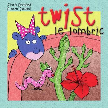 Couverture du livre « Twist le lombric » de Flora Bernard aux éditions Viatao