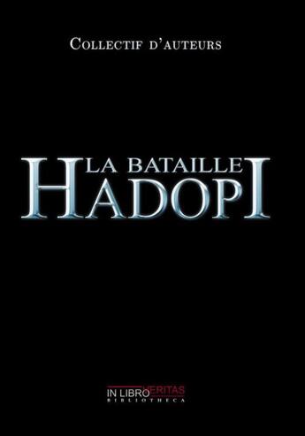 Couverture du livre « La bataille Hadopi » de  aux éditions Inlibroveritas