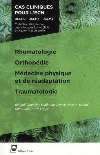 Couverture du livre « Rhumatologie - orthopedie - medecine physique et de readaptation - traumatologie - dcem2 - dcem3 - d » de Chapurlat/Freysz aux éditions Pradel