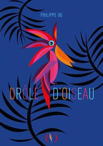 Couverture du livre « Drôle d'oiseau » de Philippe Ug aux éditions Des Grandes Personnes