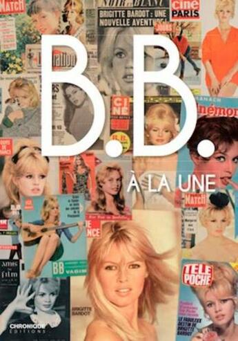 Couverture du livre « Brigitte Bardot à la une ; coffret » de  aux éditions Chronique