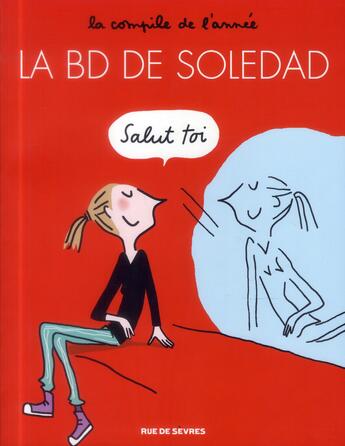 Couverture du livre « La BD de Soledad Tome 1 » de Soledad Bravi aux éditions Rue De Sevres