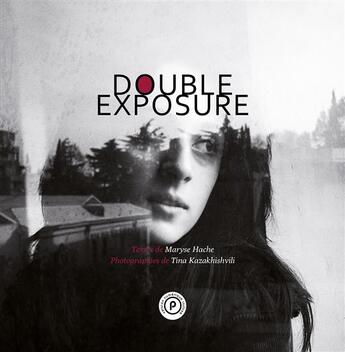 Couverture du livre « Double exposure » de Hache/Kazakhishvili aux éditions Publie.net