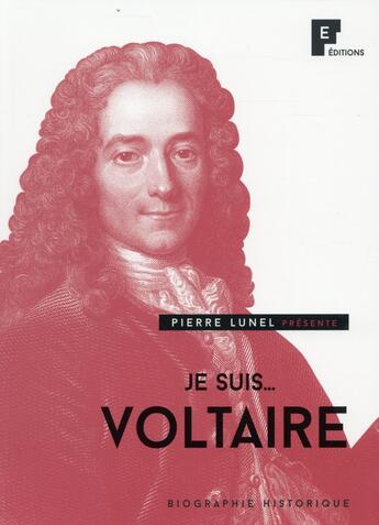 Couverture du livre « JE SUIS... ; Voltaire » de Pierre Lunel aux éditions Fe Editions