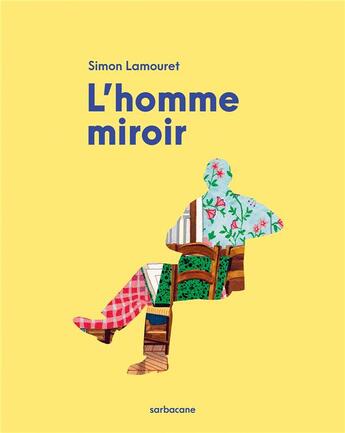 Couverture du livre « L'homme miroir » de Simon Lamouret aux éditions Sarbacane