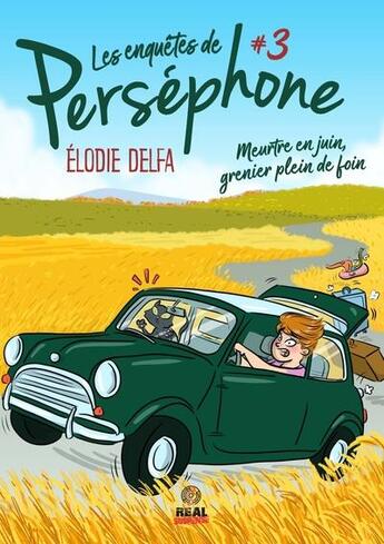 Couverture du livre « Les enquêtes de Perséphone Tome 3 : meurtre en juin, grenier plein de foin » de Elodie Delfa aux éditions Alter Real