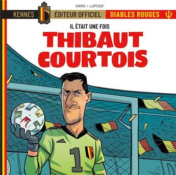 Couverture du livre « Il était une fois les Diables Rouges : Thibaut Courtois » de Lapuss' et Pierre-Yves Hamo aux éditions Kennes Editions