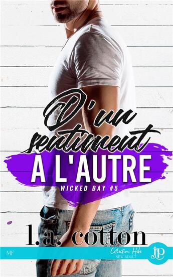 Couverture du livre « Wicked Bay Tome 5 : d'un sentiment à l'autre » de L.A. Cotton aux éditions Juno Publishing