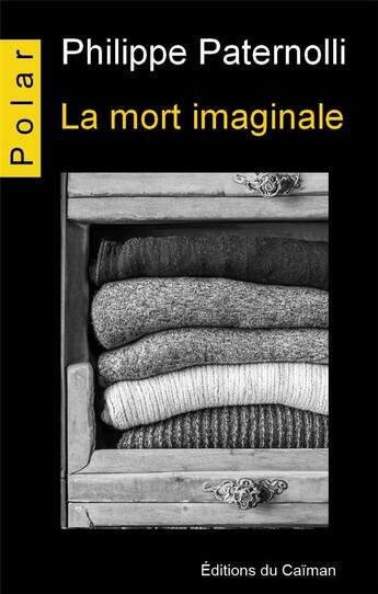 Couverture du livre « La mort imaginale » de Philippe Paternolli aux éditions Editions Du Caiman