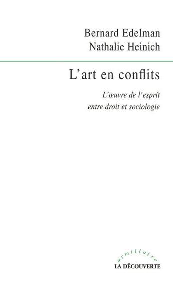 Couverture du livre « L'art en conflits ; l'oeuvre de l'esprit entre droit et sociologie » de Heinich/Edelman aux éditions La Decouverte