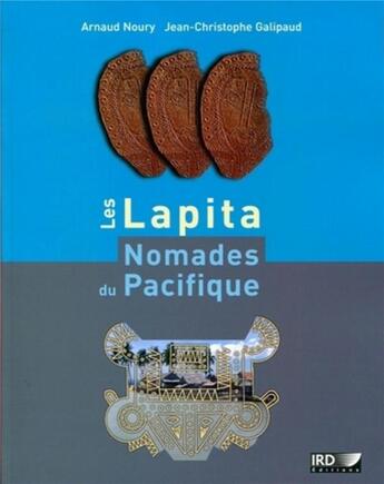 Couverture du livre « Les Lapita, nomades du pacifique » de Arnaud Noury et Jean-Christophe Galipaud aux éditions Ird