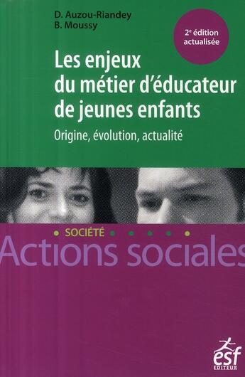 Couverture du livre « Les enjeux du métier d'éducateur de jeunes enfants » de Moussy/Auzou Ri aux éditions Esf Social