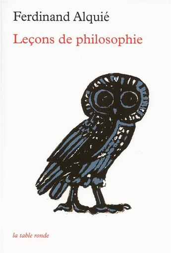 Couverture du livre « Leçons de philosophie : t.1 ; psychologie ; t.2 ; méthodologie, morale, philosophie générale » de Ferdinand Alquie aux éditions Table Ronde