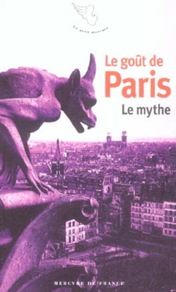 Couverture du livre « Le gout de paris - vol01 - le mythe » de Bernard J-P. aux éditions Mercure De France