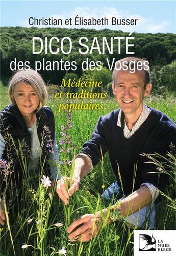 Couverture du livre « Dico Santé des plantes des Vosges » de Busser aux éditions La Nuee Bleue