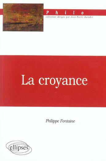 Couverture du livre « La croyance » de Philippe Fontaine aux éditions Ellipses