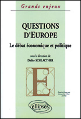 Couverture du livre « Questions d'europe - le debat economique et politique » de Didier Schlacther aux éditions Ellipses