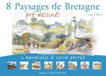 Couverture du livre « 8 paysages de bretagne pre-dessines » de  aux éditions Ouest France