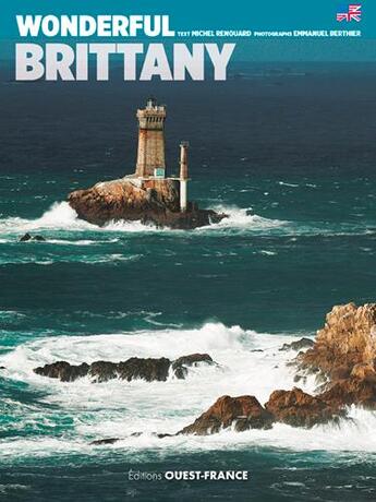 Couverture du livre « Wonderful Brittany » de Emmanuel Berthier et Michel Renouard aux éditions Ouest France