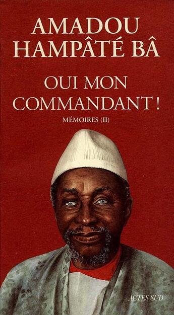 Couverture du livre « Mémoires t.2 ; oui mon commandant ! » de Amadou Hampate Ba aux éditions Actes Sud