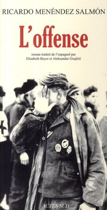 Couverture du livre « L'offense » de Ricardo Menendez Salmon aux éditions Actes Sud