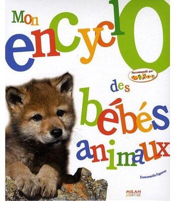 Couverture du livre « Mon encyclo des bébés animaux » de Emmanuelle Figueras aux éditions Milan