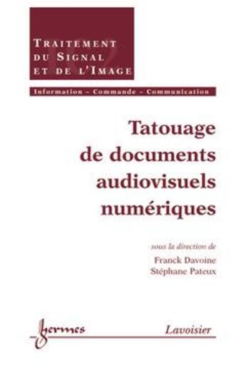 Couverture du livre « Tatouage de documents audiovisuels numériques » de Davoine Franck aux éditions Hermes Science Publications