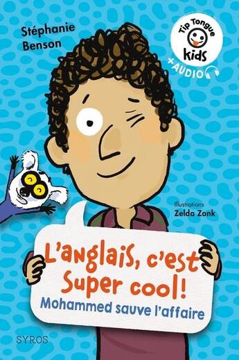 Couverture du livre « L'anglais, c'est super cool ! Mohammed sauve l'affaire » de Stephanie Benson et Zelda Zonk aux éditions Syros