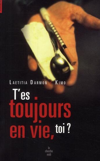 Couverture du livre « T'es toujours en vie, toi ? » de Laetitia Darmon aux éditions Cherche Midi