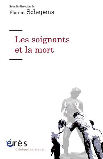 Couverture du livre « Le soignant et la mort » de Florent Schepens aux éditions Eres