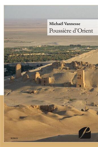 Couverture du livre « Poussiere d'orient » de Vannesse Michael aux éditions Editions Du Panthéon