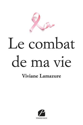 Couverture du livre « Le combat de ma vie » de Lamazure Viviane aux éditions Editions Du Panthéon