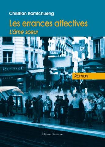 Couverture du livre « Les errances affectives ; l'âme soeur » de Christian Kamtchueng aux éditions Benevent