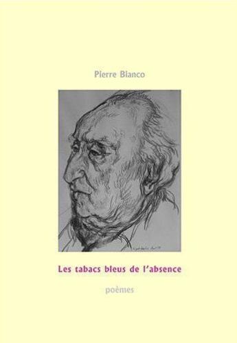 Couverture du livre « Les tabacs bleus de l'absence » de Pierre Bianco aux éditions Jacques Andre